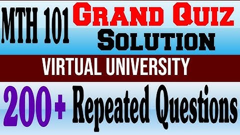 MTH101 Grand Quiz Solution 2020|MTH 101|Grand Quiz|Solution|200+Repeated Questions|Fall 2020|VU.
