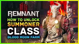 Remnant 2 - How To Unlock The Summoner Archetype Class! Blood Moon Essence Location, Farm & Cheese!