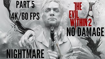 4K/60 fps-THE EVIL WITHIN 2 Gameplay Walkthrough Part 5-Lily & Warehouse(Nightmare/No Damage).