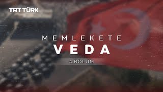 Memlekete Veda - 4. Bölüm