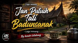 Jan Putuih Tali Badunsanaklagu Minang Version  Lagu By Hendri Bilabong
