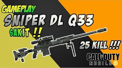 Gameplay Sniper DL Q33  kill 25 - Call Of Duty Mobile