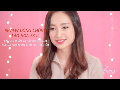 CHỐNG LÃO HÓA bằng sản phẩm SK-II - bạn phải biết!!! (Review)