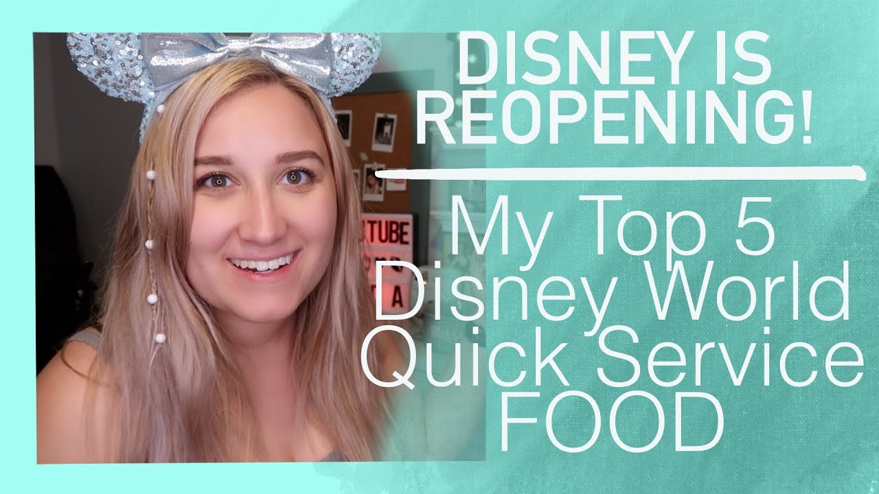 Disney is Reopening! BEST Quick Service at Disney World YouTube
