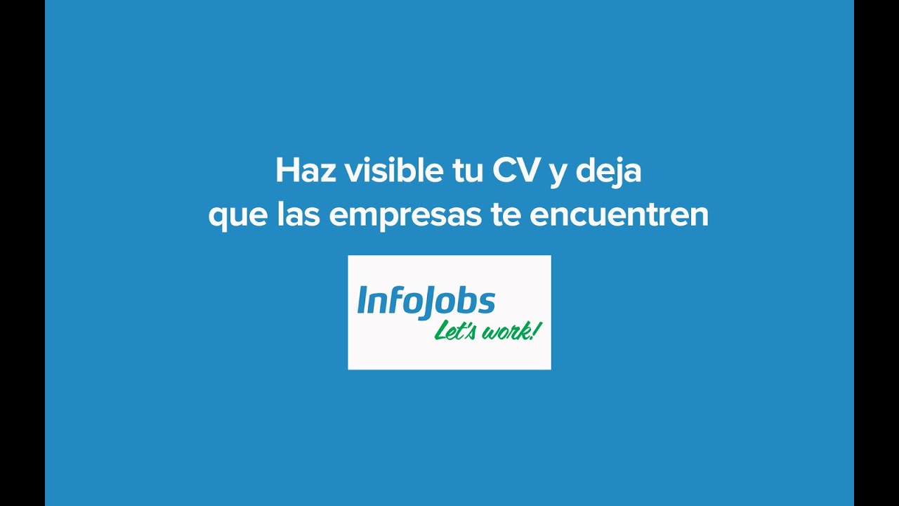 Haz Visible Tu Cv Y Deja Que Las Empresas Te Encuentren Youtube