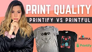 PRINTIFY VS PRINTFUL: PRINT QUALITY COMPARISON (2021)