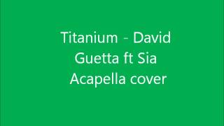 Video thumbnail of "Titanium ( Acapella)"