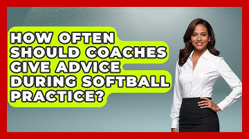 How Often Should Coaches Give Advice During Softball Practice? | Softball Basics and Beyond News