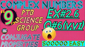 Complex Numbers|Conjugate properties of complex numbers|PTB( Class 9th Sc gp)|Ex#2.6|Q#6(v,vi)