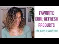 Favorite Products for day 2, 3, 4 Curly Hair Refresh - Fine wavy to curly hair