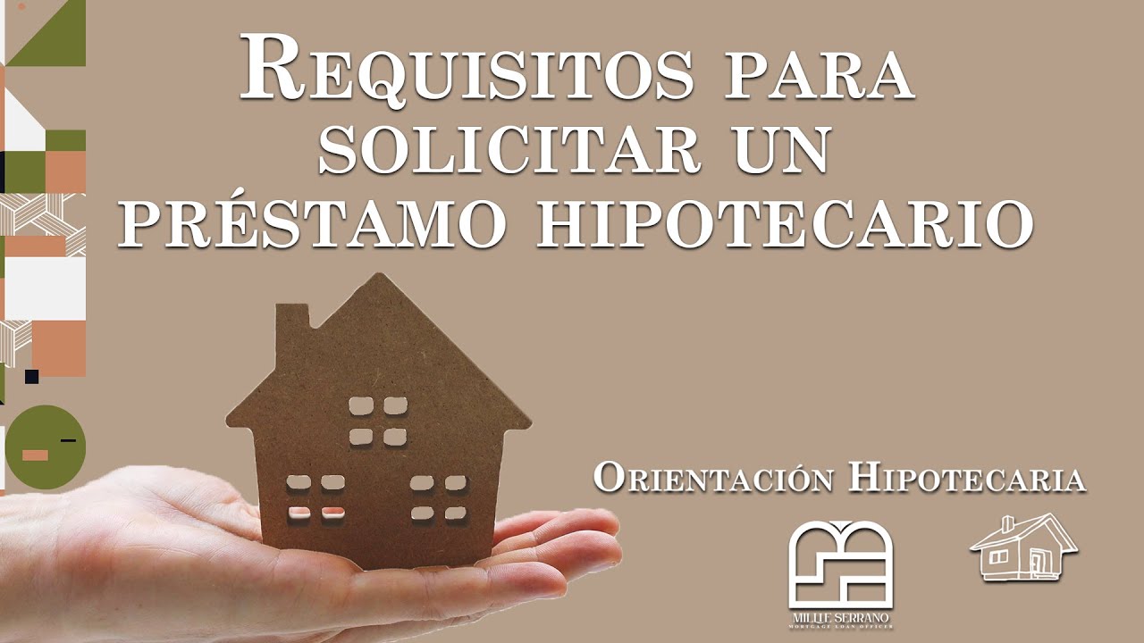 Requisitos para solicitar un préstamo hipotecario en el banco - YouTube
