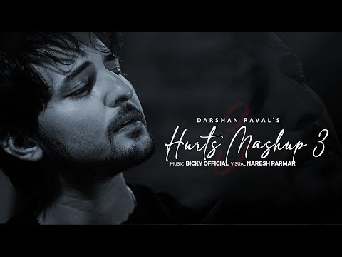 Hurts 3 | Mashup of Darshan Raval | BICKY OFFICIAL & NARESH PARMAR