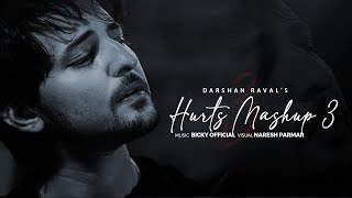 Hurts 3 | Mashup of Darshan Raval | BICKY OFFICIAL & NARESH PARMAR