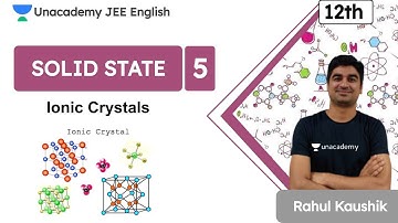 Ionic Crystals | Solid State | Chemistry | JEE 2021 | Unacademy JEE English | Rahul Kaushik