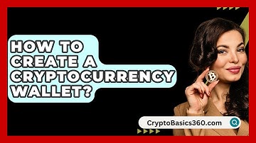 How to Create a Cryptocurrency Wallet? - CryptoBasics360.com