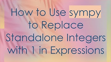 How to Use sympy to Replace Standalone Integers with 1 in Expressions