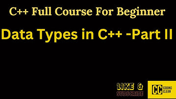 Data Types C++ | char | string | float | double | boolean | Coding Clean