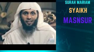 SANGAT MENYENTUH HATI SYAIKH MANSUR AS SALIMI, SURAH MARIAM