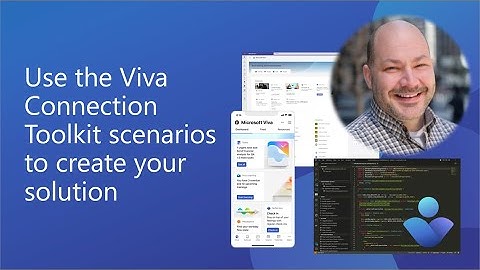 Use the Viva Connection Toolkit scenarios to create your solution