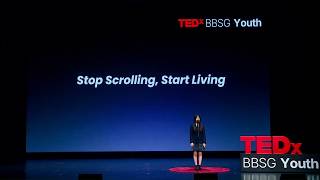 Stop Scrolling Start Living Anny Zou TEDxBBSG Youth