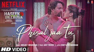 Phisal Jaa Tu Song | Haseen Dillruba |Taapsee P, Vikrant M, Harshvardhan R| Amit Trivedi, Abhijeet S Image