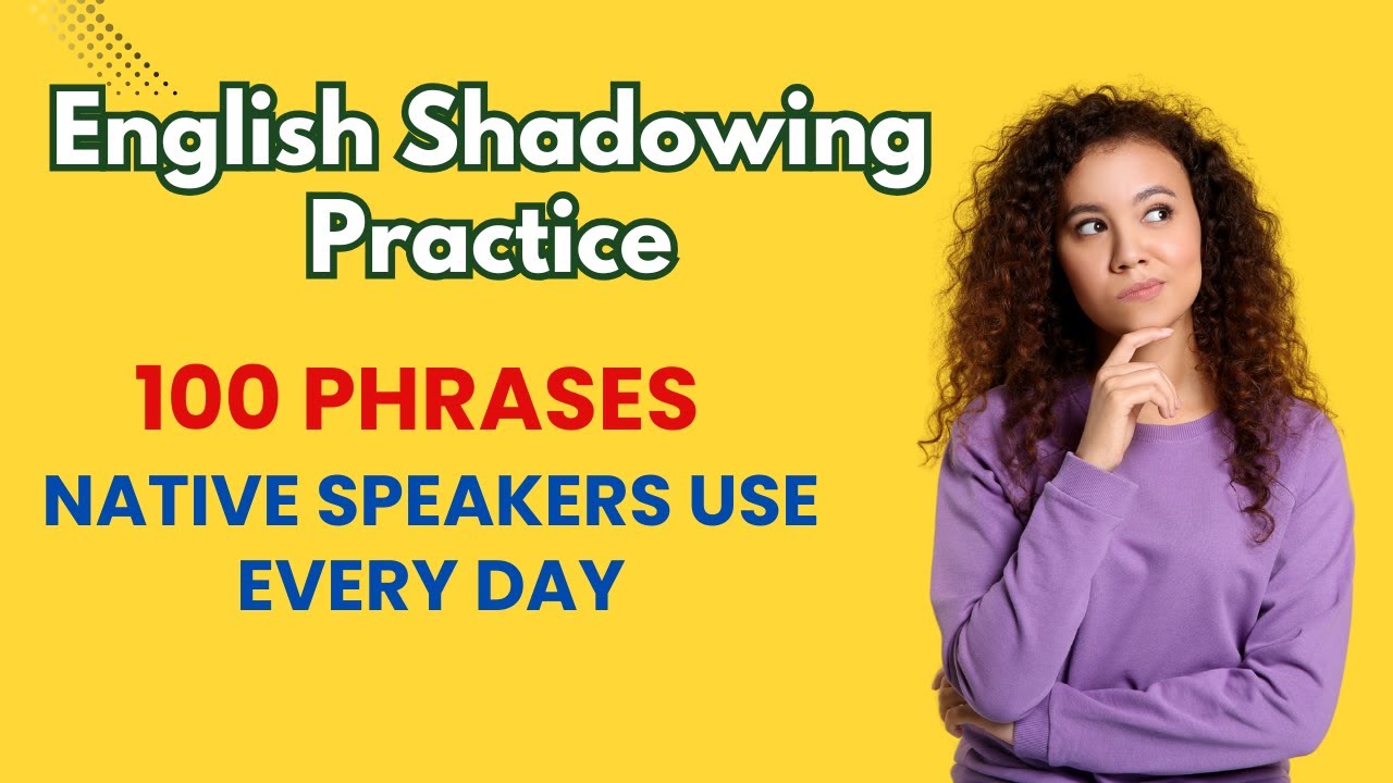 150 Phrases Native Speakers Use Every Day | English Shadowing Practice ...