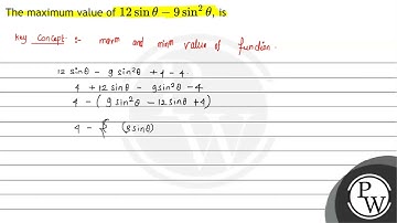 The maximum value of \( 12 \sin \theta-9 \sin ^{2} \theta \), is