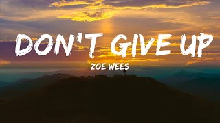 Zoe Wees - Don't Give Up (Lyrics)  | 15p Lyrics/Letra