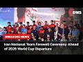 HISTORIC CELEBRATION: Iran National Team Farewell Ceremony Ahead of 2026 World Cup Departure | AD15