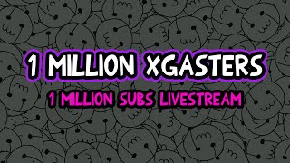 1 Million Xgasters - 1M Subs Stream (Read Description)