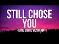 The Kid LAROI - STILL CHOSE YOU (Lyrics) ft. Mustard