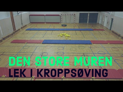 Lek i kroppsøving 1: Den Store Muren