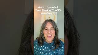 Aries - Grounded - Tarot Week of 11/6/23 - AstroTarot TLC #aries #tarot