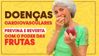 Previna E Reverta Doenças Cardiovasculares Com A Ajuda Dessas Frutas