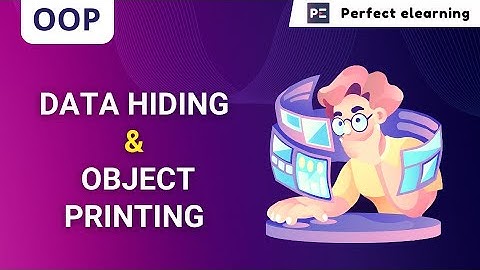 Data Hiding & Object Printing | OOPS | Python Programming | Perfect eLearning