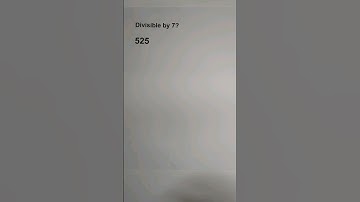 Is 525 divisible by 7 - Divisibility Rules for 7