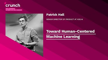 Toward Human-Centered Machine Learning - Patrick Hall | Crunch 2019