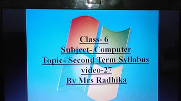 Class-6, Subject-Computer , Second term syllabus, Video-27 By Mrs Radhika