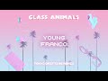 Glass Animals – Tokyo Drifting- Young Franco remix