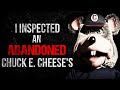 "I Inspected an Abandoned Chuck E. Cheese's" Creepypasta