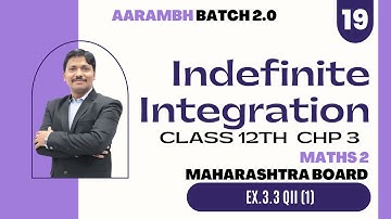 Chp.3 Indefinite Integration Lec 19 | AARAMBH 2.0 Batch 2023 | HSC Board | Maharashtra | Dinesh Sir