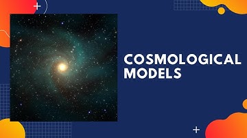 Cosmological Models