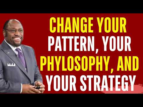 CHANGE YOUR PATTERN, CHANGE YOUR PHYLOSOPHY, CHANGE THE STRATEGY | MYLES MUNROE MOTIVATION
