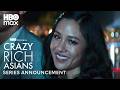 Crazy Rich Asians | Series Announcement | HBO Max