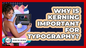 Why Is Kerning Important For Typography? - Design Tool Unlocked