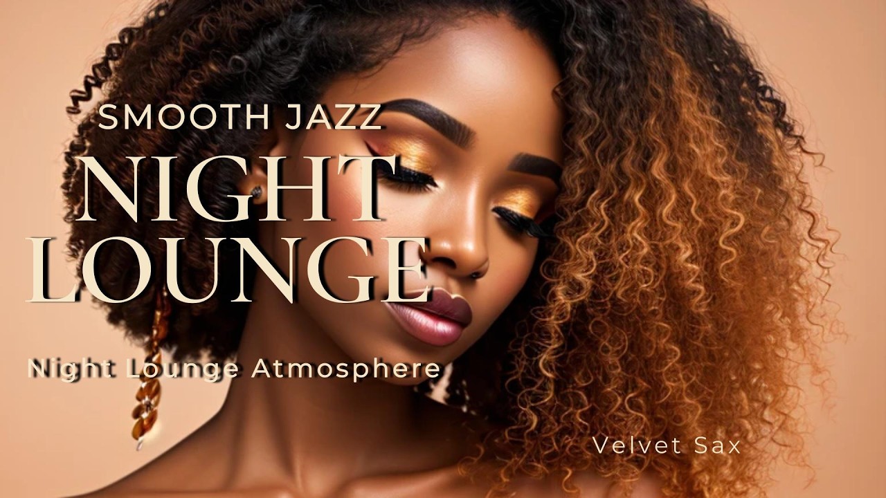 Relaxing Smooth Jazz Lounge 🕯️ Night Lounge Atmosphere