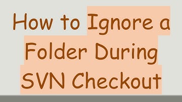 How to Ignore a Folder During SVN Checkout