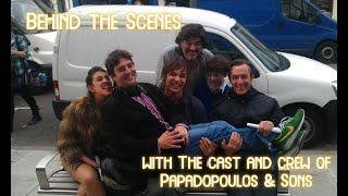 The Making of Papadopoulos and Sons - Behind the Scenes