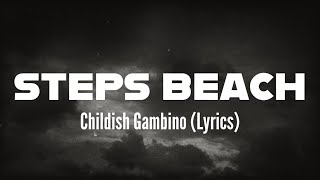 Steps Beach  Childish Gambino s