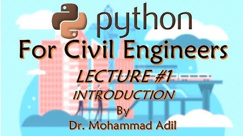 Lecture 1: Python Programming for Civil Engineers: Introduction